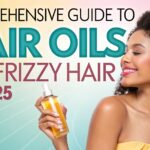 Comprehensive Guide to Hair Oils for Frizzy Hair in 2025